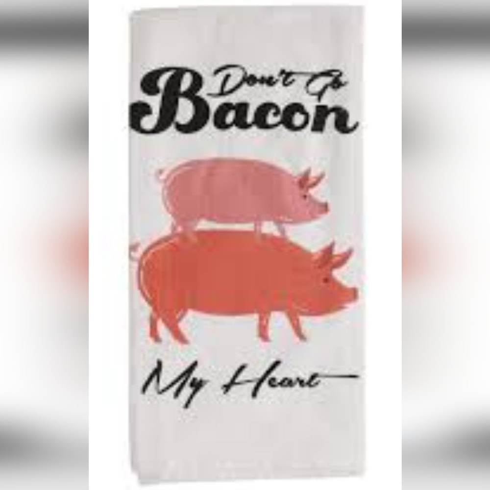 "Don't Go Bacon My Heart" White Kitchen Flour Sack Towel 26.6" x 17.7"